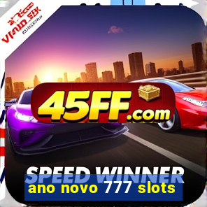 ano novo 777 slots